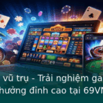Ban Ca Vu Tru Trai Nghiem Game Oi Thuong Inh Cao Tai 69Vn