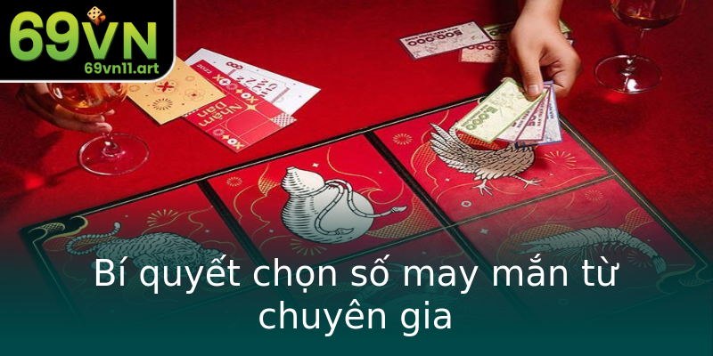 Bí quyết chọn số may mắn từ chuyên gia Bí quyết chọn số may mắn từ chuyên gia