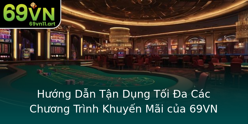 Hướng Dẫn Tận Dụng Tối Đa Các Chương Trình Khuyến Mãi của 69VN Hướng Dẫn Tận Dụng Tối Đa Các Chương Trình Khuyến Mãi của 69VN