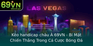 Keo Handicap Chau A 69Vn Bi Mat Chien Thang Trong Ca Cuoc Bong A