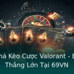 Khám Phá Kèo Cược Valorant - Bí Quyết Thắng Lớn Tại 69VN 2 Kham Pha Keo Cuoc Valorant Bi Quyet Thang Lon Tai 69Vn