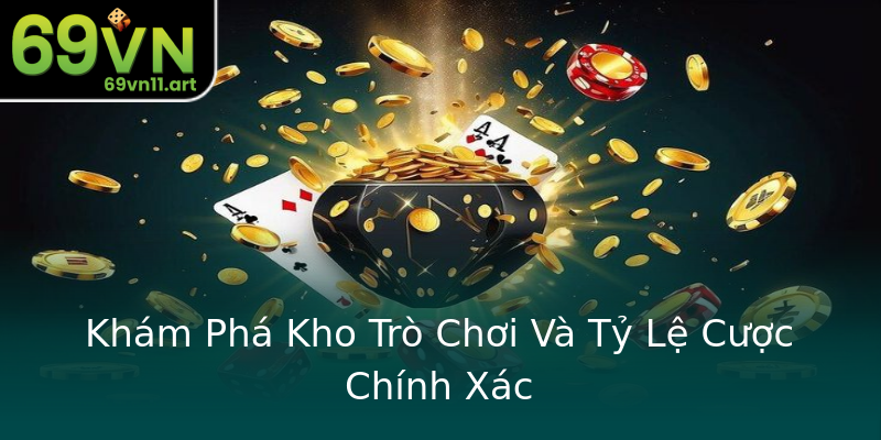 Khám Phá Kho Trò Chơi Và Tỷ Lệ Cược Chính Xác Khám Phá Kho Trò Chơi Và Tỷ Lệ Cược Chính Xác
