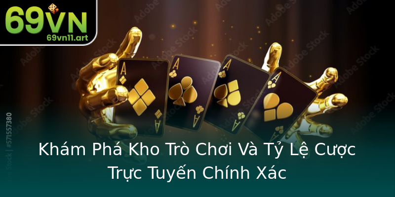 Khám Phá Kho Trò Chơi Và Tỷ Lệ Cược Trực Tuyến Chính Xác Khám Phá Kho Trò Chơi Và Tỷ Lệ Cược Trực Tuyến Chính Xác