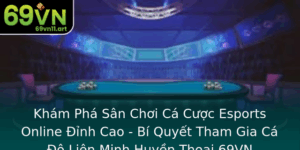 Kham Pha San Choi Ca Cuoc Esports Online Inh Cao Bi Quyet Tham Gia Ca O Lien Minh Huyen Thoai 69Vn