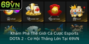 Kham Pha The Gioi Ca Cuoc Esports Dota 2 Co Hoi Thang Lon Tai 69Vn