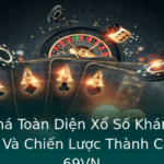 Kham Pha Toan Dien Xo So Khanh Hoa Co Hoi Va Chien Luoc Thanh Cong Tu 69Vn