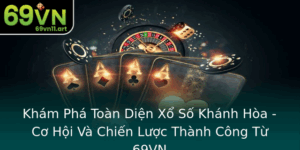 Kham Pha Toan Dien Xo So Khanh Hoa Co Hoi Va Chien Luoc Thanh Cong Tu 69Vn