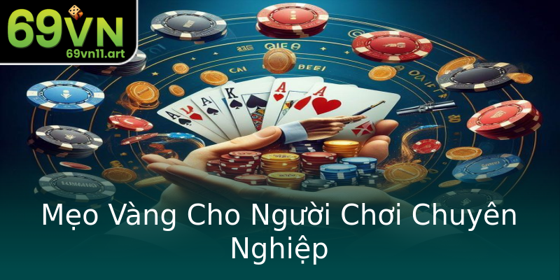 Mẹo Vàng Cho Người Chơi Chuyên Nghiệp Mẹo Vàng Cho Người Chơi Chuyên Nghiệp