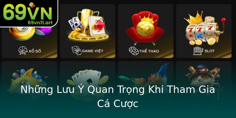 Những Lưu Ý Quan Trọng Khi Tham Gia Cá Cược Những Lưu Ý Quan Trọng Khi Tham Gia Cá Cược