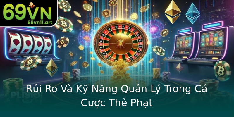 Rủi Ro Và Kỹ Năng Quản Lý Trong Cá Cược Thẻ Phạt Rủi Ro Và Kỹ Năng Quản Lý Trong Cá Cược Thẻ Phạt