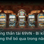 Xo So Ong Than Tai 69Vn Bi Kip Trung Lon Khong The Bo Qua Trong Nam 2025