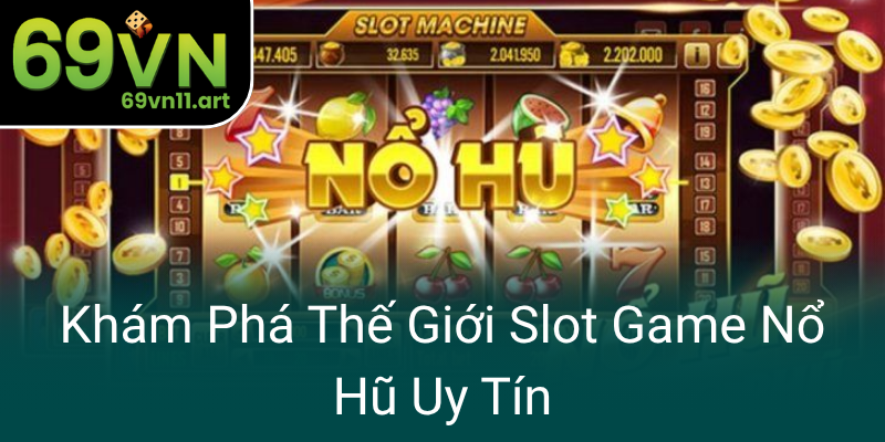 Kham Pha The Gioi Slot Game No Hu Uy Tin0