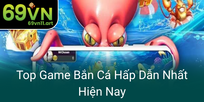 Top Game Ban Ca Hap Dan Nhat Hien Nay9